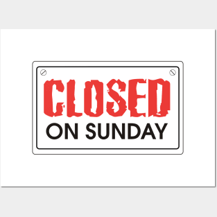 Closed on Sunday Posters and Art